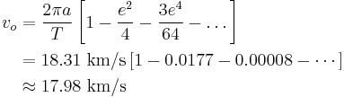 \begin{align}
v_o & = \frac{2\pi a}{T}\left[1-\frac{e^2}{4}-\frac{3e^4}{64} - \dots \right] \\
    & = 18.31\ \mbox{km/s} \left[ 1 - 0.0177 - 0.00008 - \cdots \right] \\
    & \approx 17.98\ \mbox {km/s} \\
\end{align}\!\,