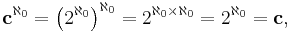 \mathbf c^{\aleph_0} = \left(2^{\aleph_0}\right)^{\aleph_0} = 2^{{\aleph_0}\times{\aleph_0}} = 2^{\aleph_0} = \mathbf{c},