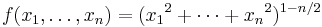 \,\! f(x_1,\dots,x_n)=({x_1}^2+\cdots+{x_n}^2)^{1-n/2}