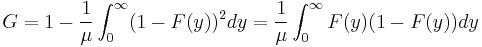 G = 1 - \frac{1}{\mu}\int_0^\infty (1-F(y))^2dy = \frac{1}{\mu}\int_0^\infty F(y)(1-F(y))dy