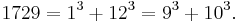  1729=1^3+12^3=9^3+10^3.\,