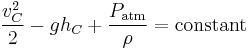 {v_C^2 \over 2}-gh_C+{P_\mathrm{atm} \over \rho}=\mathrm{constant} 