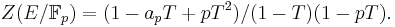 Z(E/{\mathbb  F}_p)= (1-a_pT+pT^2)/(1-T)(1-pT).