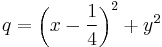  q = \left(x - \frac{1}{4}\right)^2 + y^2 