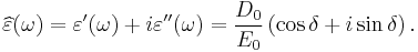 \widehat{\varepsilon}(\omega) = \varepsilon'(\omega) + i\varepsilon''(\omega) = \frac{D_0}{E_0} \left( \cos\delta + i\sin\delta \right). 