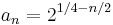 a_n = 2^{1/4 - n/2}