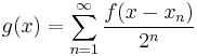 g(x)=\sum_{n=1}^\infty \frac{f(x-x_n)}{2^n}