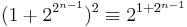 (1 +2^{2^{n-1}})^{2} \equiv  2^{1+2^{n-1}}