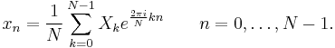 x_n = \frac{1}{N} \sum_{k=0}^{N-1} X_k e^{\frac{2\pi i}{N} k n} \quad \quad n = 0,\dots,N-1.