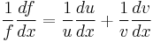  {1 \over f} {df \over dx} = {1 \over u} {du \over dx} + {1 \over v} {dv \over dx}\, 