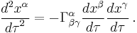 \frac{d^2 x^\alpha}{{d \tau}^2} = - \Gamma^\alpha_{\beta \gamma} \frac{d x^\beta}{d \tau} \frac{d x^\gamma}{d \tau} \,.