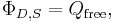 \Phi_{D,S} = Q_{\mathrm{free}},\!