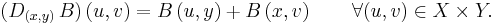  (D_\left( x,y \right)\,B)\left( u,v \right) = B\left( u,y \right) + B\left( x,v \right)\qquad\forall (u,v)\in X \times Y. 