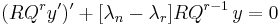 (RQ^{r}y')' + [{\lambda}_n-{\lambda}_r]RQ^{r-1}\,y = 0\,