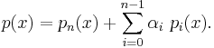 p(x) = p_n(x) + \sum_{i=0}^{n-1} {\alpha}_i\ p_i(x).