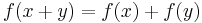 f(x+y)=f(x)+f(y) \,