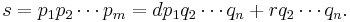 s = p_1 p_2\cdots p_m = d p_1 q_2\cdots q_n + r q_2\cdots q_n.\!