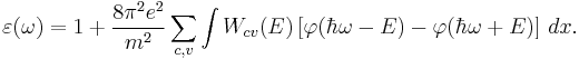 \varepsilon(\omega)=1+\frac{8\pi^2e^2}{m^2}\sum_{c,v}\int W_{cv}(E) \left[ \varphi (\hbar \omega - E)-\varphi( \hbar \omega +E) \right ] \, dx. 