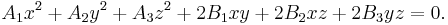 A_1x^2 + A_2y^2 + A_3z^2 + 2B_1xy + 2B_2xz + 2B_3yz = 0.