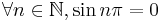 \forall n \in \mathbb{N}, \sin n\pi=0