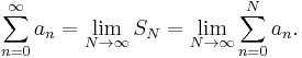 \sum_{n=0}^\infty a_n = \lim_{N\to\infty} S_N = \lim_{N\to\infty} \sum_{n=0}^N a_n.