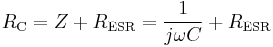 R_\text{C}= Z + R_\text{ESR} = \frac{1}{j\omega C} + R_\text{ESR}