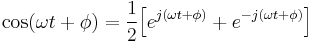 \ \cos(\omega t + \phi) = \frac{1}{2} \Big[ e^{j(\omega t + \phi)} + e^{-j(\omega t + \phi)}\Big]