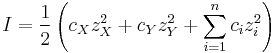  I = \frac{1}{2}\left(c_X z_X^2 + c_Y z_Y^2 + \sum_{i=1}^n c_i z_i^2\right) 