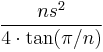 \frac{ns^2} {4 \cdot \tan(\pi/n)}\,\!