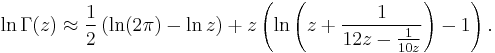  \ln \Gamma(z) \approx \frac{1}{2} \left(\ln(2 \pi) - \ln z \right) 
+ z \left(\ln \left( z + \frac{1}{12z- \frac{1}{10z}} \right)-1\right). 