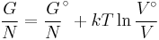 \frac{G}{N}  = \frac{G}{N}^\circ  + kT\ln \frac{V^\circ}{{V }}