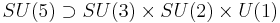  SU(5) \supset SU(3)\times SU(2)\times U(1)