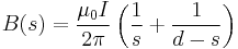 B(s) = \frac{\mu_0 I}{ 2\pi}\left(\frac{1}{s}+\frac{1}{d-s}\right)