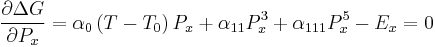 
\frac{\partial \Delta G}{\partial P_x}=\alpha_0\left(T-T_0\right)P_x+\alpha_{11}P_x^3+\alpha_{111}P_x^5 - E_x = 0
