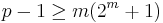 p-1 \geq m(2^m+1)