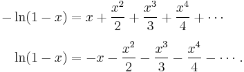 
\begin{align}
-\ln(1-x) & = x + \frac{x^2}{2} + \frac{x^3}{3} + \frac{x^4}{4} + \cdots \\[6pt]
\ln(1-x) & = -x - \frac{x^2}{2} - \frac{x^3}{3} - \frac{x^4}{4} - \cdots.
\end{align}
