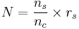 N = \frac{n_s}{n_c} \times r_s