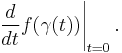 \left.\frac{d}{dt}f(\gamma(t))\right|_{t=0}.