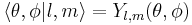  \lang \theta , \phi | l, m \rang = Y_{l,m}(\theta,\phi)