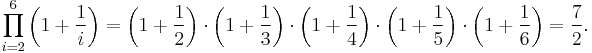  \prod_{i=2}^{6} \left(1 + {1\over i}\right) = \left(1 + {1\over 2}\right) \cdot \left(1 + {1\over 3}\right) \cdot \left(1 + {1\over 4}\right) \cdot \left(1 + {1\over 5}\right) \cdot \left(1 + {1\over 6}\right) = {7\over 2}. 