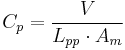 
C_p = \frac {V}{L_{pp} \cdot A_m}
