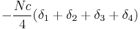 -\frac{Nc}{4} ( \delta_1 + \delta_2 + \delta_3 + \delta_4 )