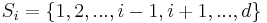 S_{i}=\{1,2,...,i-1,i+1,...,d\}