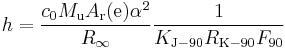 h = \frac{c_0 M_{\rm u} A_{\rm r}({\rm e})\alpha^2}{R_{\infty}} \frac{1}{K_{\rm J-90} R_{\rm K-90} F_{90}}