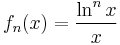 f_n(x) = \frac{\ln^n x}{x}