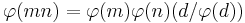 \varphi(mn) = \varphi(m)\varphi(n)(d/\varphi(d))