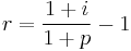 r = \frac{1+i}{1+p}-1\,\!