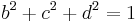 b^2 + c^2 + d^2 = 1