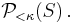 \mathcal{P}_{<\kappa}(S) \,.