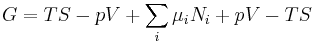 G = T S - p V + \sum_i \mu_i N_i + p V - T S\,